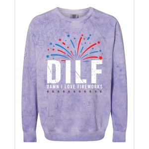 DILF Damn I Love Fireworks Funny Fourth Of July 4th Of July Colorblast Crewneck Sweatshirt