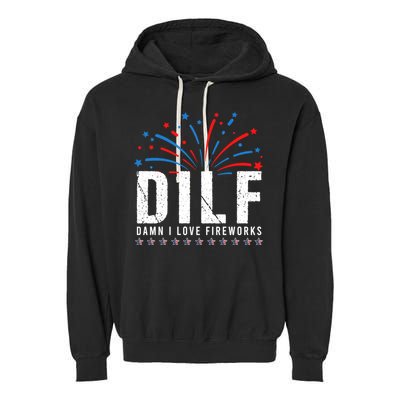 DILF Damn I Love Fireworks Funny Fourth Of July 4th Of July Garment-Dyed Fleece Hoodie