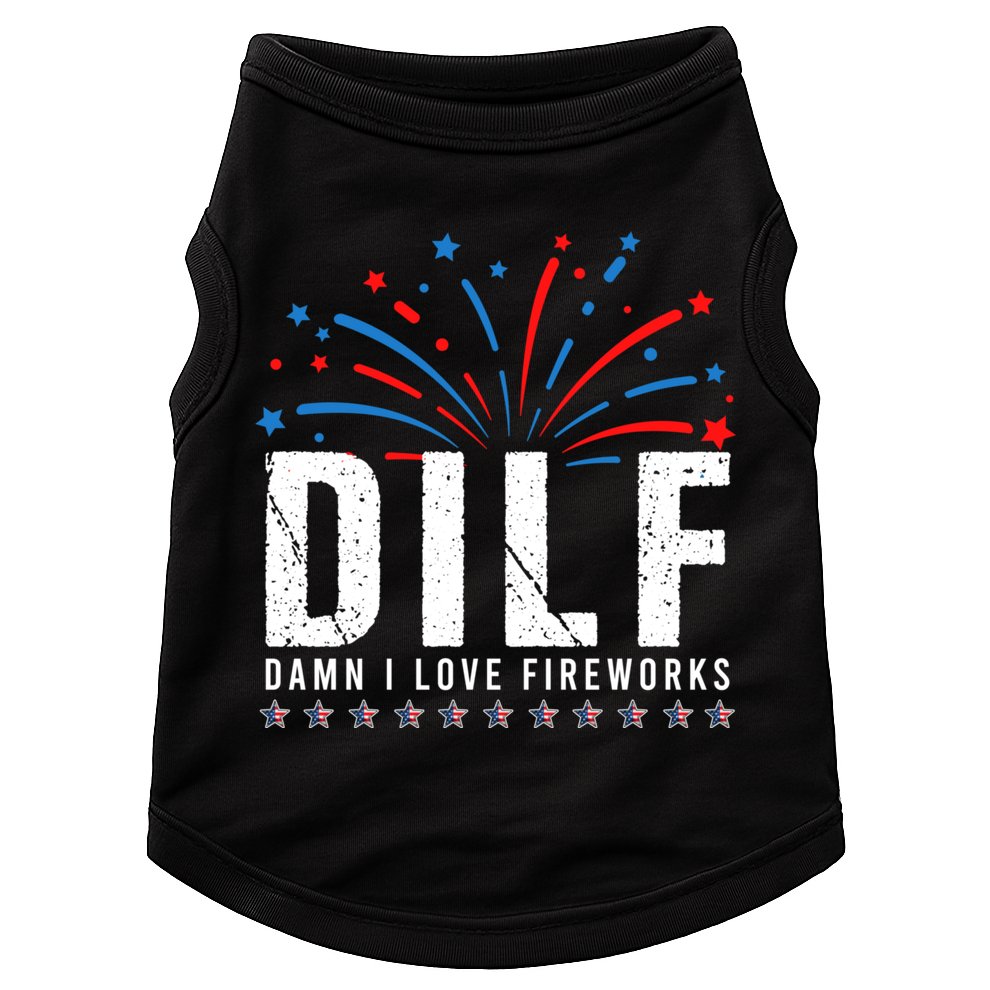 DILF Damn I Love Fireworks Funny Fourth Of July 4th Of July Doggie Tank