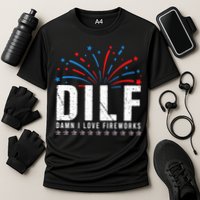 DILF Damn I Love Fireworks Funny Fourth Of July 4th Of July Cooling Performance Crew T-Shirt