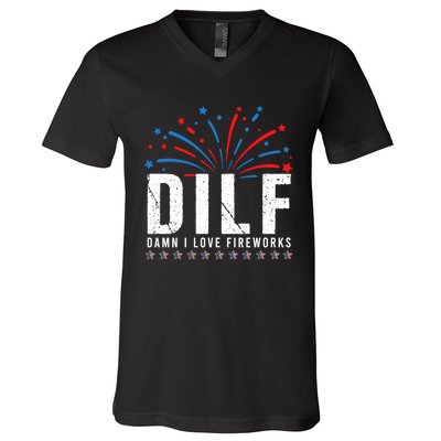 DILF Damn I Love Fireworks Funny Fourth Of July 4th Of July V-Neck T-Shirt