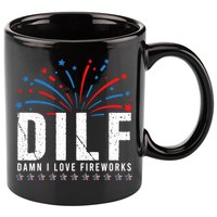 DILF Damn I Love Fireworks Funny Fourth Of July 4th Of July 11oz C Handle Ceramic Mug