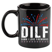 DILF Damn I Love Fireworks Funny Fourth Of July 4th Of July 11oz C Handle Ceramic Mug