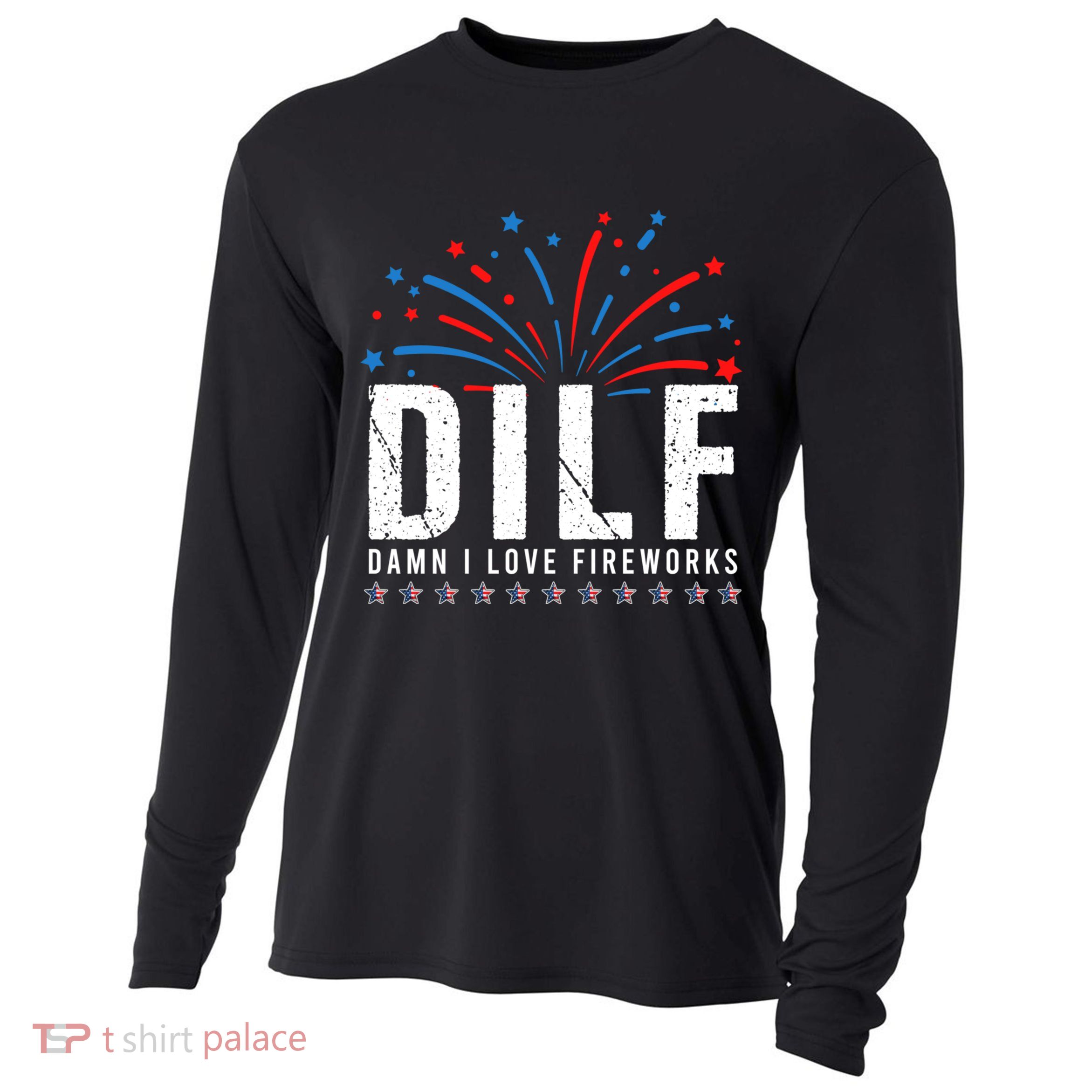 DILF Damn I Love Fireworks Funny Fourth Of July 4th Of July Cooling Performance Long Sleeve Crew