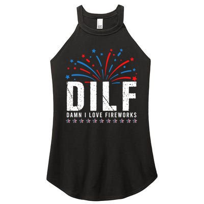 DILF Damn I Love Fireworks Funny Fourth Of July 4th Of July Women's Perfect Tri Rocker Tank