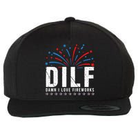 DILF Damn I Love Fireworks Funny Fourth Of July 4th Of July Wool Snapback Cap