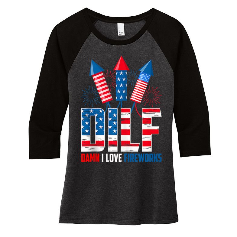 Dilf Damn I Love Fireworks Funny Patriotic America Freedom Women's Tri-Blend 3/4-Sleeve Raglan Shirt