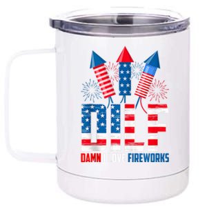 Dilf Damn I Love Fireworks Funny Patriotic America Freedom 12 oz Stainless Steel Tumbler Cup