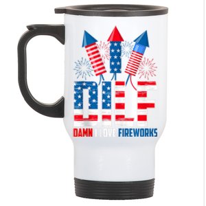 Dilf Damn I Love Fireworks Funny Patriotic America Freedom Stainless Steel Travel Mug