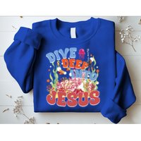 Dive Deep Into Jesus Scuba Vbs 2024 Christian Camp Gift Sweatshirt
