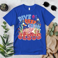 Dive Deep Into Jesus Scuba Vbs 2024 Christian Camp Gift Premium T-Shirt