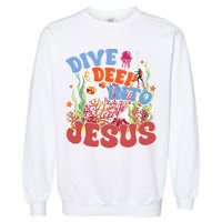Dive Deep Into Jesus Scuba Vbs 2024 Christian Camp Gift Garment-Dyed Sweatshirt