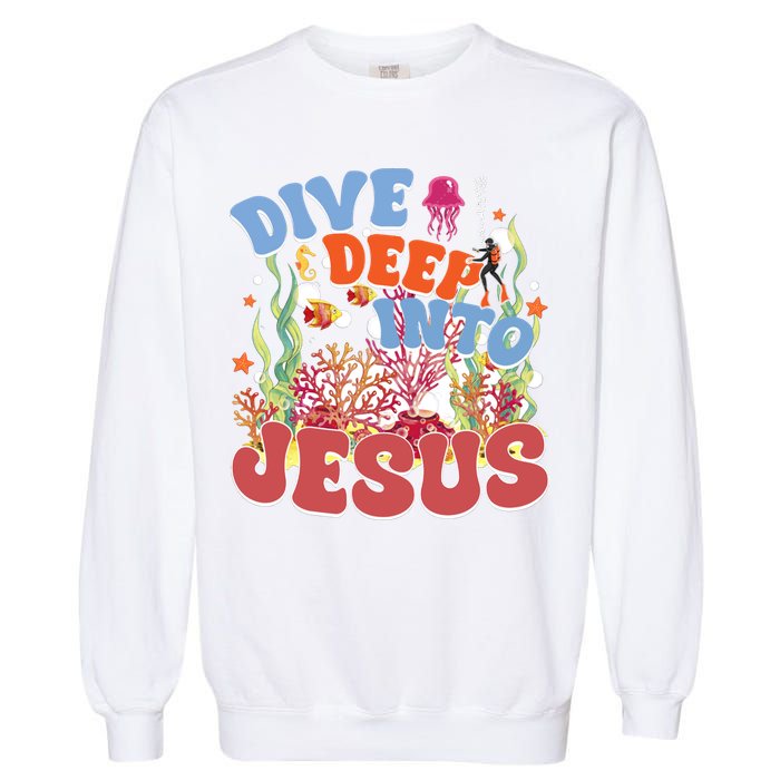Dive Deep Into Jesus Scuba Vbs 2024 Christian Camp Gift Garment-Dyed Sweatshirt
