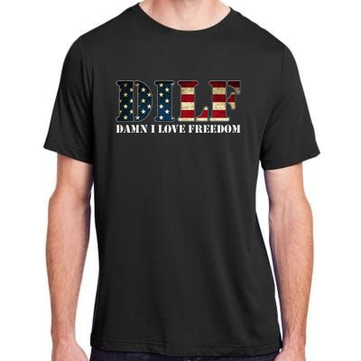 Dilf Damn I Love Freedom Funny Patriotic Usa Flag Adult ChromaSoft Performance T-Shirt