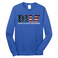 Dilf Damn I Love Freedom Funny Patriotic Usa Flag Long Sleeve Shirt