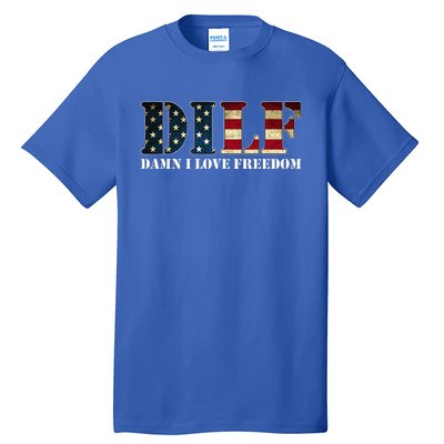 Dilf Damn I Love Freedom Funny Patriotic Usa Flag Tall T-Shirt