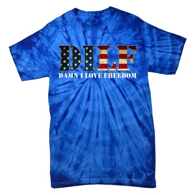 Dilf Damn I Love Freedom Funny Patriotic Usa Flag Tie-Dye T-Shirt