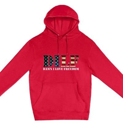 Dilf Damn I Love Freedom Funny Patriotic Usa Flag Premium Pullover Hoodie