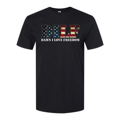 Dilf Damn I Love Freedom Funny Patriotic Usa Flag Softstyle CVC T-Shirt