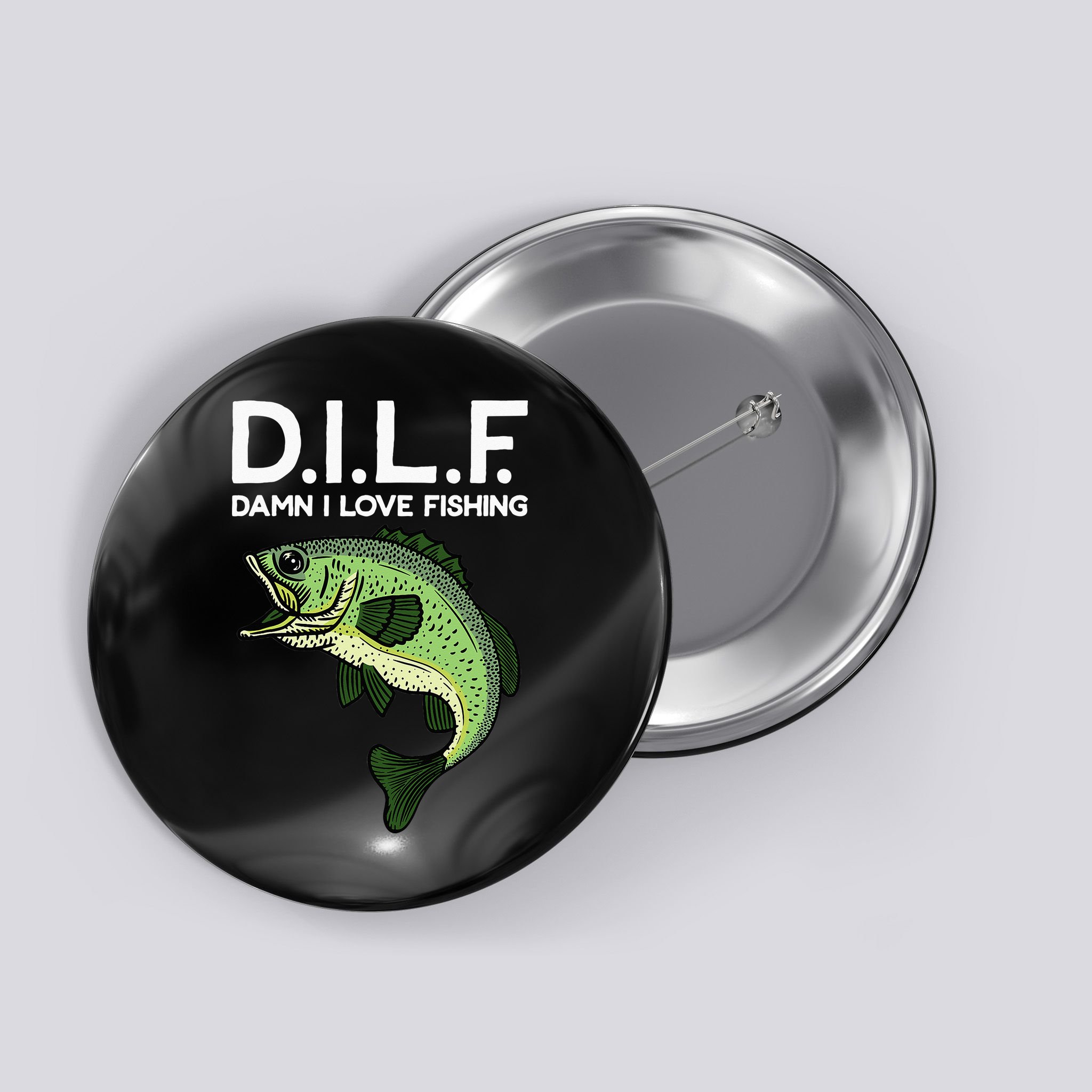 D.I.L.F Damn I love Fishing Button