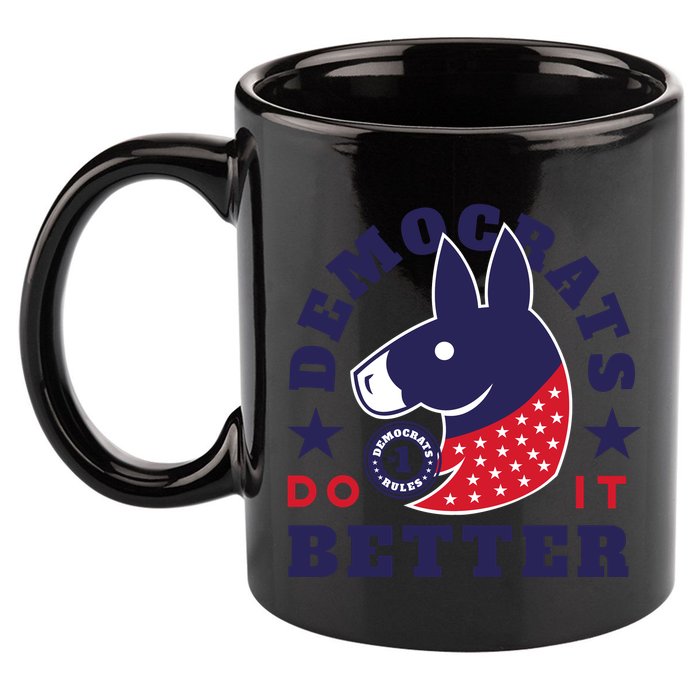 Democrats Do It Better Political 11oz C Handle Ceramic Mug