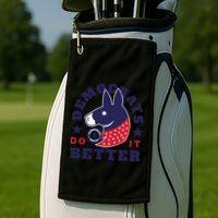 Democrats Do It Better Political Golf Towel