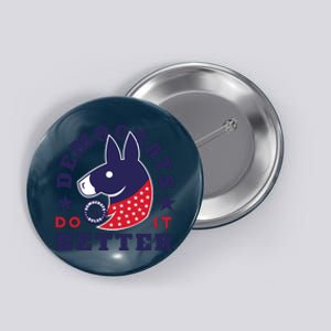 Democrats Do It Better Political Button