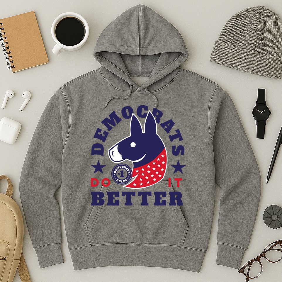 Democrats Do It Better Political Hoodie