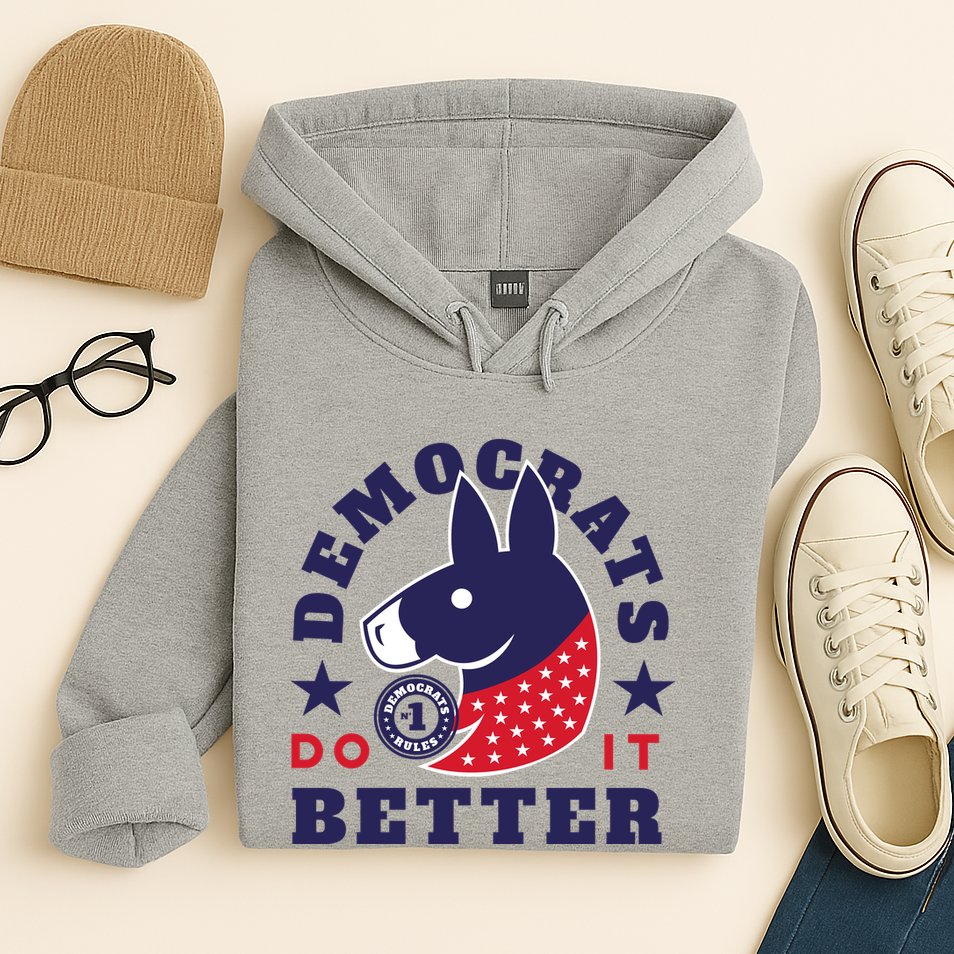 Democrats Do It Better Political Hoodie