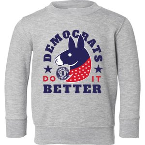 Democrats Do It Better Political Toddler Sweatshirt