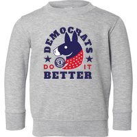 Democrats Do It Better Political Toddler Sweatshirt