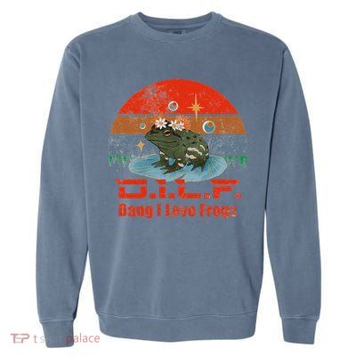 D.i.l.f. Dang I Love Frogs Funny Frog Animal Lover Garment-Dyed Sweatshirt