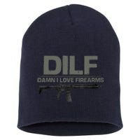 DILF Damn I Love Firearms Funny Short Acrylic Beanie