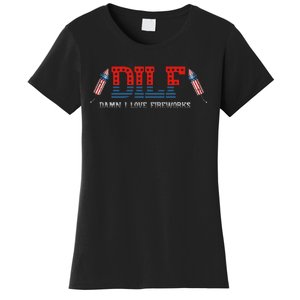 DILF Damn I Love Fireworks Funny July 4th American Patriotic Women's T-Shirt