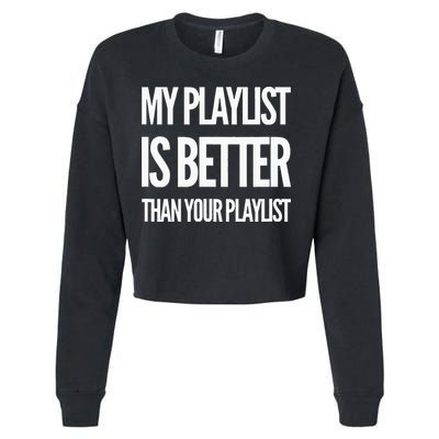 DJ Disc Jockey My Playlist Is Better Than Your Playlist Cropped Pullover Crew