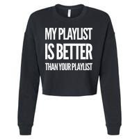 DJ Disc Jockey My Playlist Is Better Than Your Playlist Cropped Pullover Crew