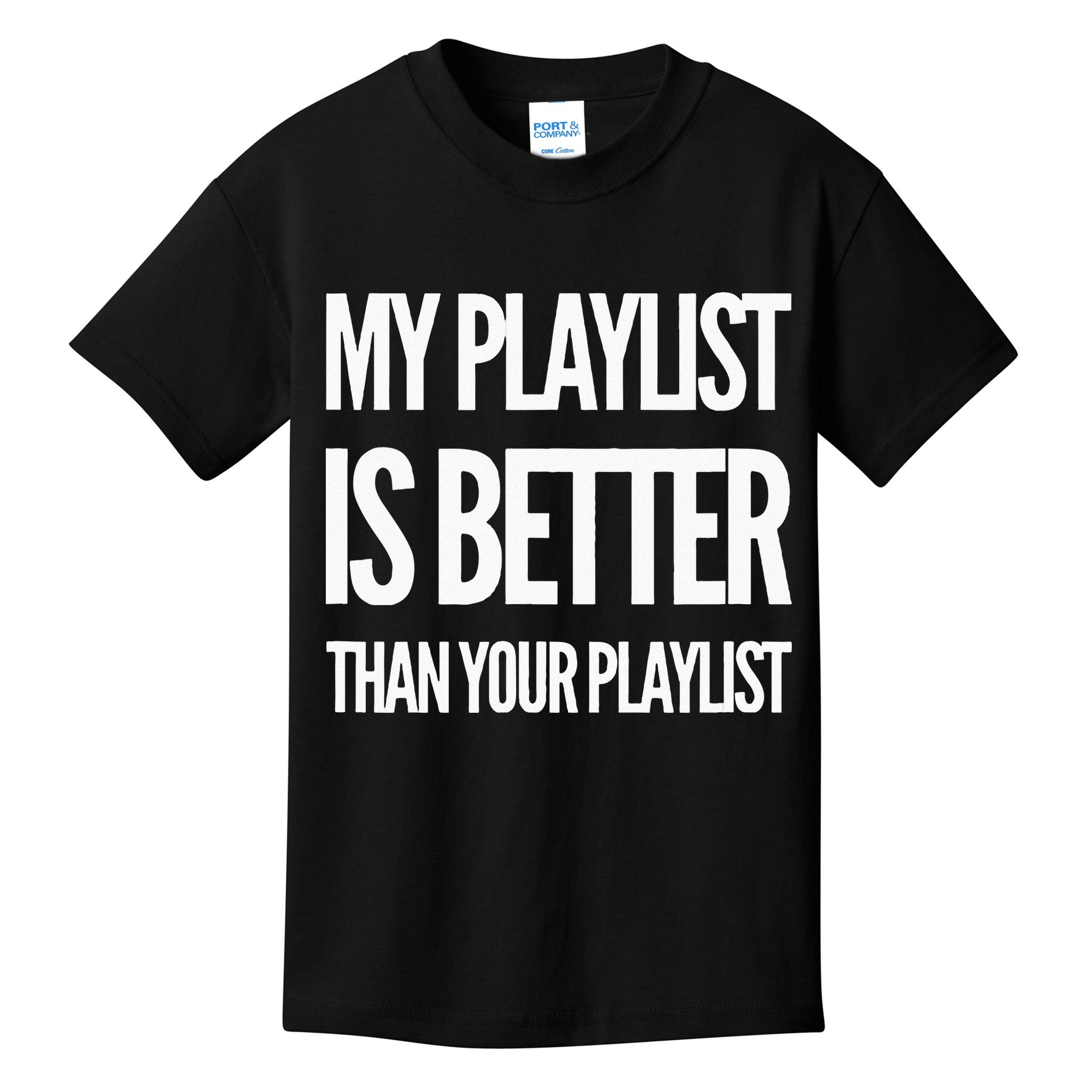 DJ Disc Jockey My Playlist Is Better Than Your Playlist Kids T-Shirt