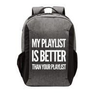 DJ Disc Jockey My Playlist Is Better Than Your Playlist Vector Backpack