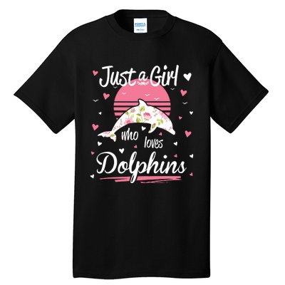 Dolphin Design, Just A Who Loves Dolphins Tall T-Shirt