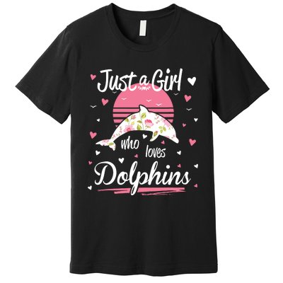 Dolphin Design, Just A Who Loves Dolphins Premium T-Shirt