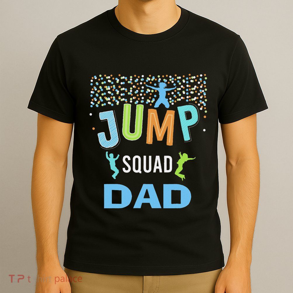 Dad Daddy Jump Squad Birthday Boy Trampoline Jumper Bday T-Shirt