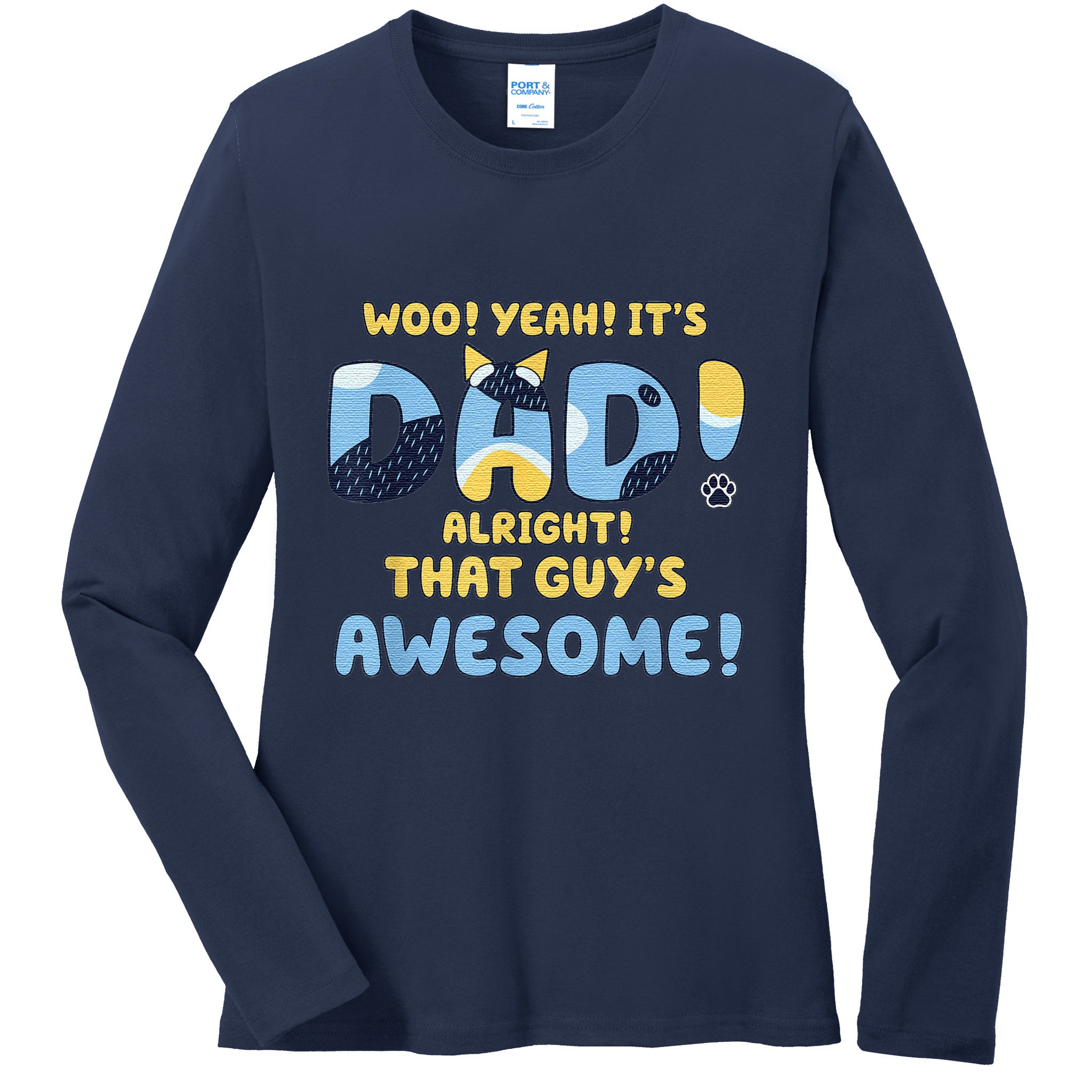 Dog Dad Joke ItS Dad Alright That Guys Awesome Fathers Day Ladies Long Sleeve Shirt