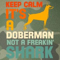 Doberman Dog Keep Calm ItS A Doberman Not A Shark Legacy Tie Dye Trucker Hat