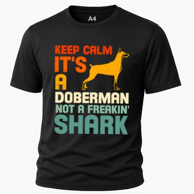Doberman Dog Keep Calm ItS A Doberman Not A Shark Performance Shirt