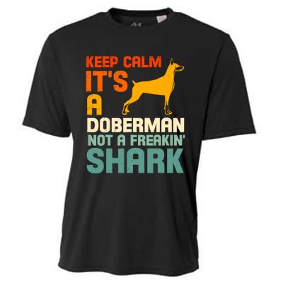 Doberman Dog Keep Calm ItS A Doberman Not A Shark Cooling Performance Crew T-Shirt