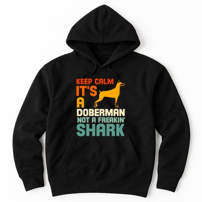 Doberman Dog Keep Calm ItS A Doberman Not A Shark Hoodie