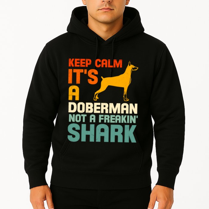 Doberman Dog Keep Calm ItS A Doberman Not A Shark Hoodie