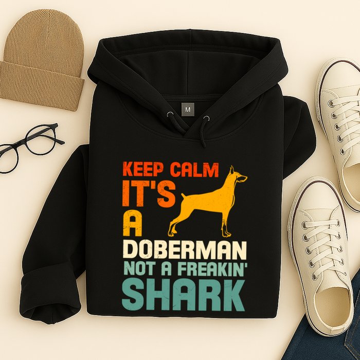 Doberman Dog Keep Calm ItS A Doberman Not A Shark Hoodie