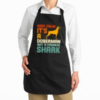 Doberman Dog Keep Calm ItS A Doberman Not A Shark Apron