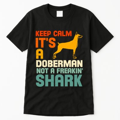 Doberman Dog Keep Calm ItS A Doberman Not A Shark Tall T-Shirt